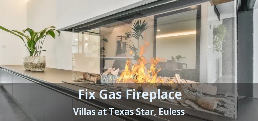 Fix Gas Fireplace Villas at Texas Star, Euless - TX