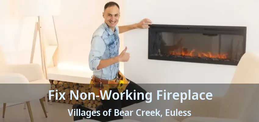 Fix Non-Working Fireplace Villages of Bear Creek, Euless - TX