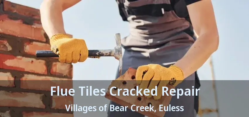Flue Tiles Cracked Repair Villages of Bear Creek, Euless - TX