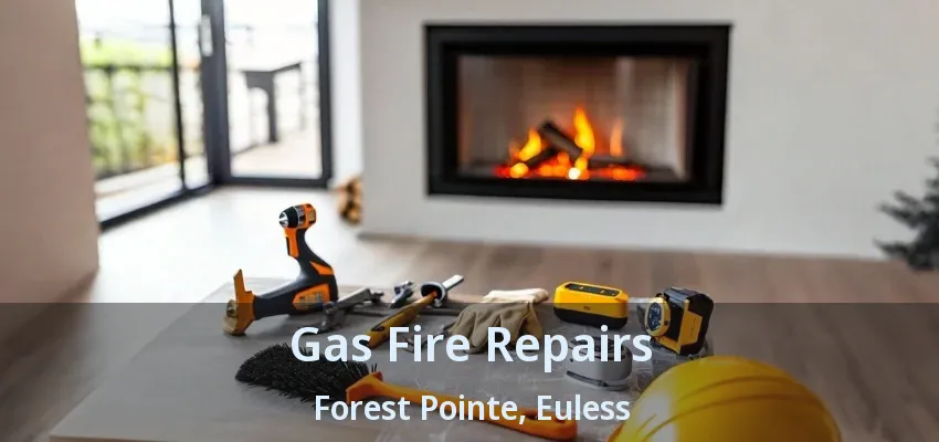 Gas Fire Repairs Forest Pointe, Euless - TX