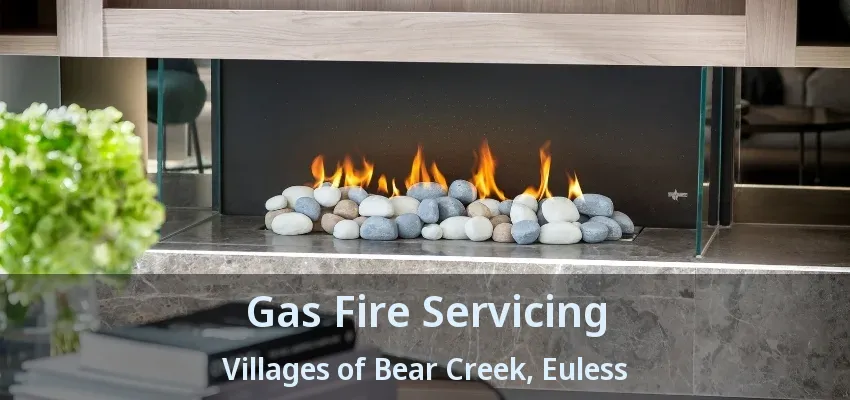 Gas Fire Servicing Villages of Bear Creek, Euless - TX