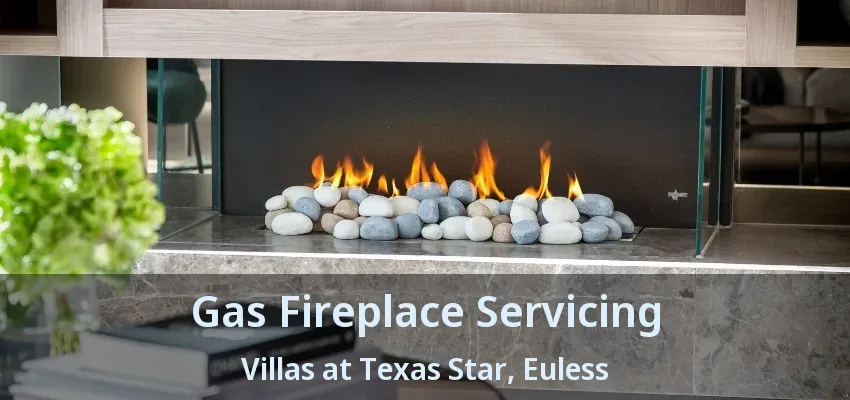 Gas Fireplace Servicing Villas at Texas Star, Euless - TX