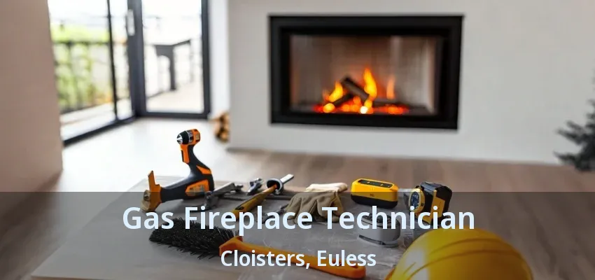 Gas Fireplace Technician Cloisters, Euless - TX