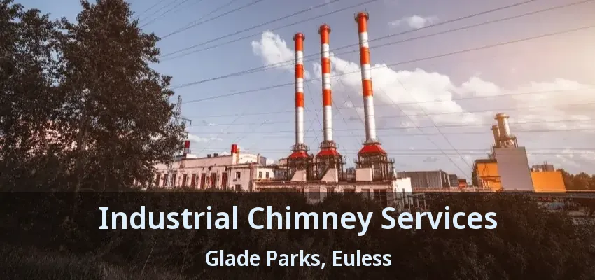 Industrial Chimney Services Glade Parks, Euless - TX