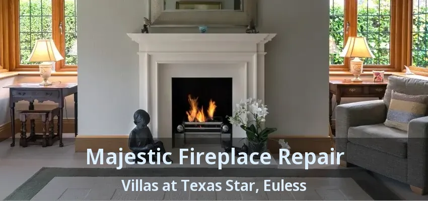 Majestic Fireplace Repair Villas at Texas Star, Euless - TX