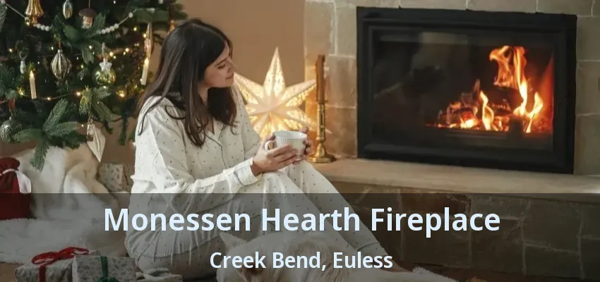 Monessen Hearth Fireplace Creek Bend, Euless - TX