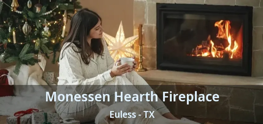 Monessen Hearth Fireplace Euless - TX