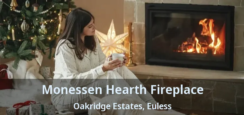 Monessen Hearth Fireplace Oakridge Estates, Euless - TX