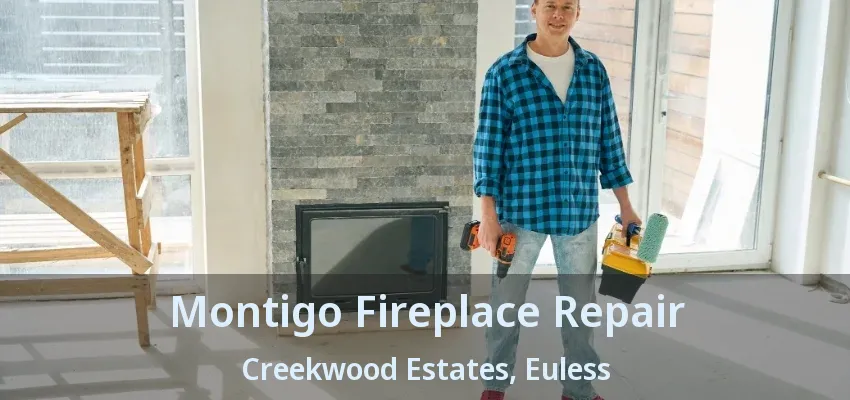 Montigo Fireplace Repair Creekwood Estates, Euless - TX