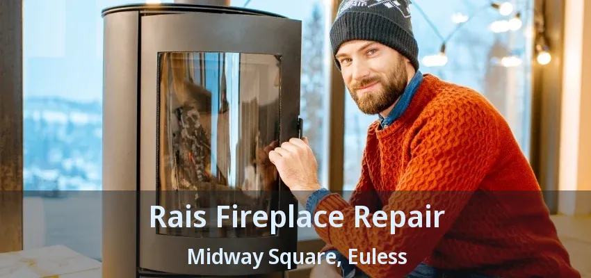Rais Fireplace Repair Midway Square, Euless - TX