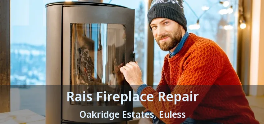 Rais Fireplace Repair Oakridge Estates, Euless - TX