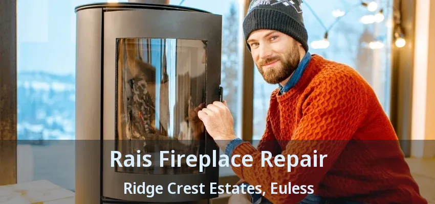 Rais Fireplace Repair Ridge Crest Estates, Euless - TX