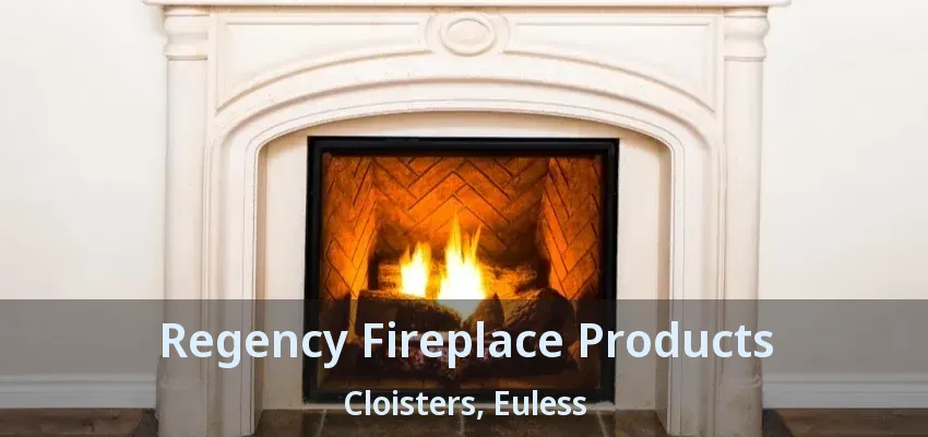 Regency Fireplace Products Cloisters, Euless - TX