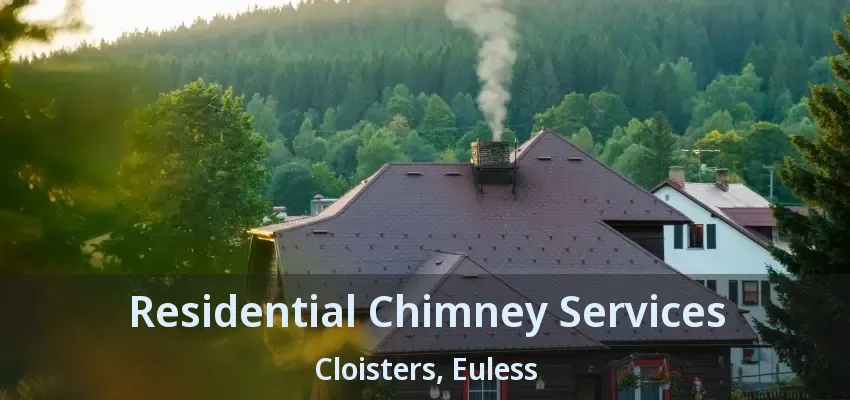Residential Chimney Services Cloisters, Euless - TX