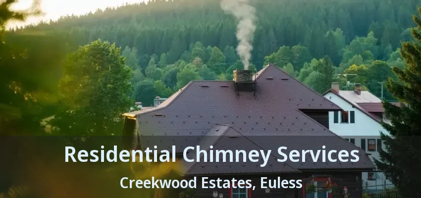 Residential Chimney Services Creekwood Estates, Euless - TX