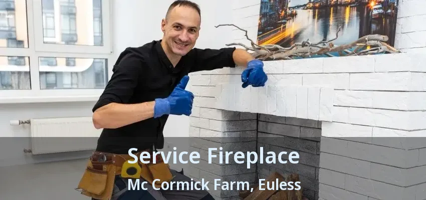 Service Fireplace Mc Cormick Farm, Euless - TX