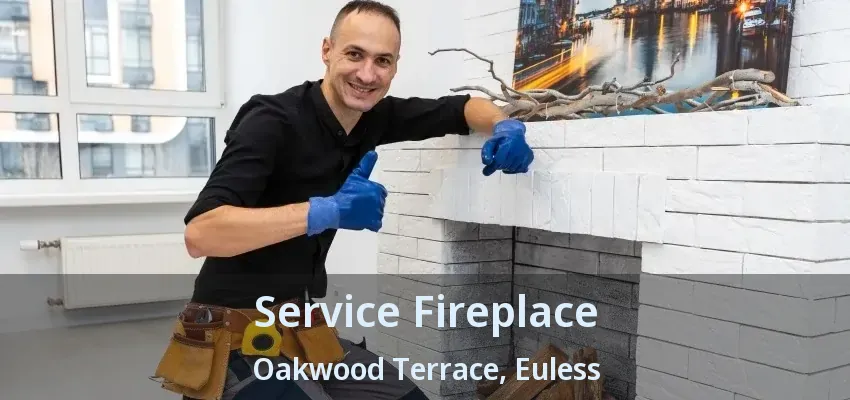 Service Fireplace Oakwood Terrace, Euless - TX