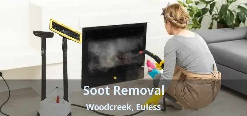 Soot Removal Woodcreek, Euless - TX