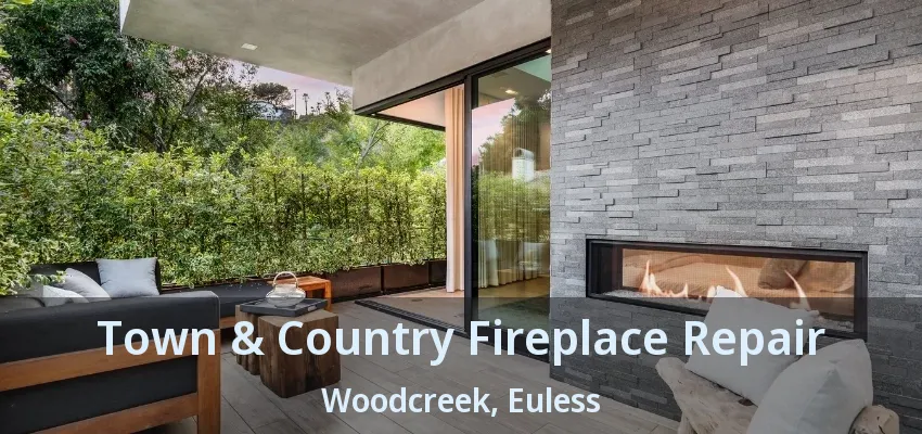 Town & Country Fireplace Repair Woodcreek, Euless - TX
