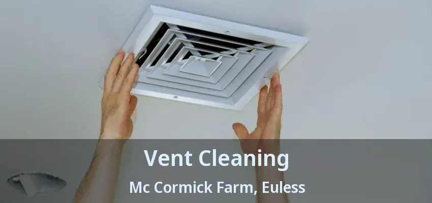 Vent Cleaning Mc Cormick Farm, Euless - TX