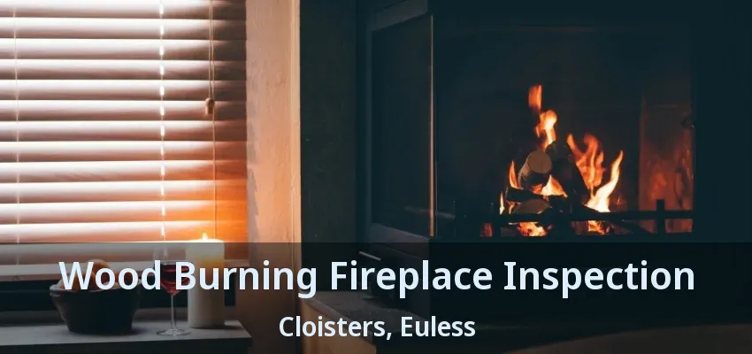 Wood Burning Fireplace Inspection Cloisters, Euless - TX