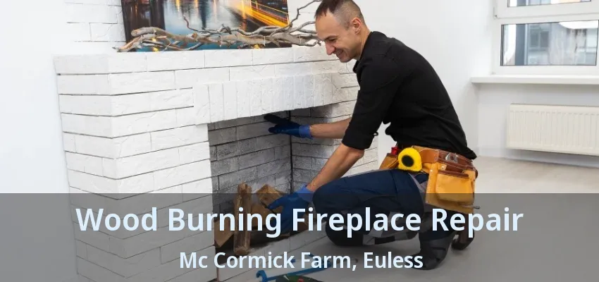 Wood Burning Fireplace Repair Mc Cormick Farm, Euless - TX
